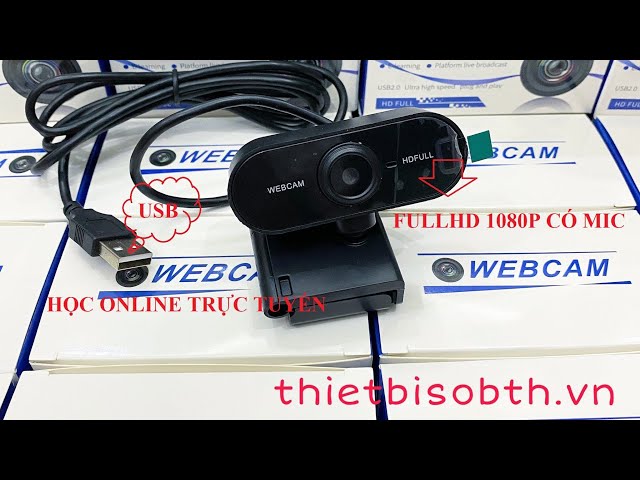 Test Webcam cho PC tích hợp Micro Chuẩn FullHD 1080P học Online, trực tuyến