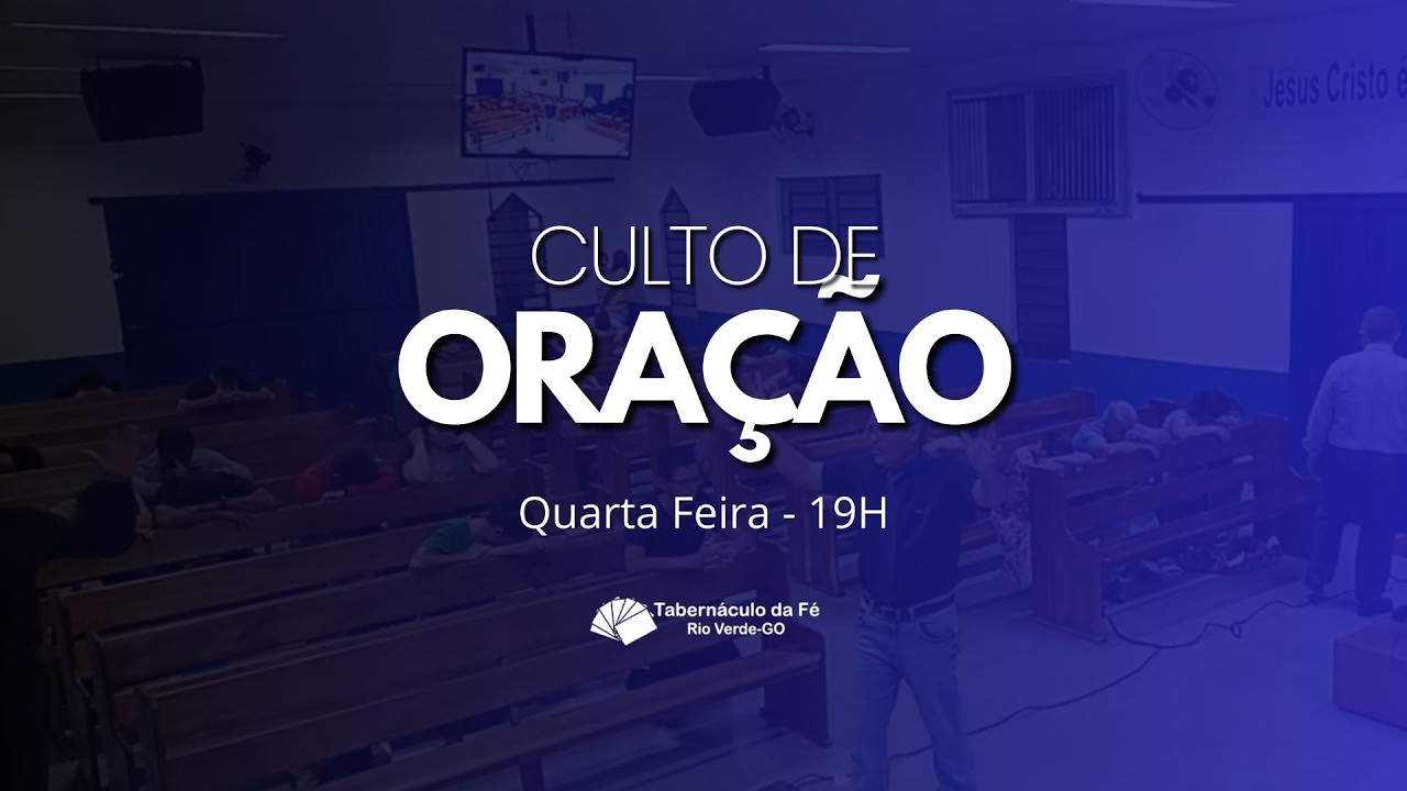 10/06/2026 - Quarta-Feira | Culto de Oração | Tabernáculo da Fé Rio Verde - GO