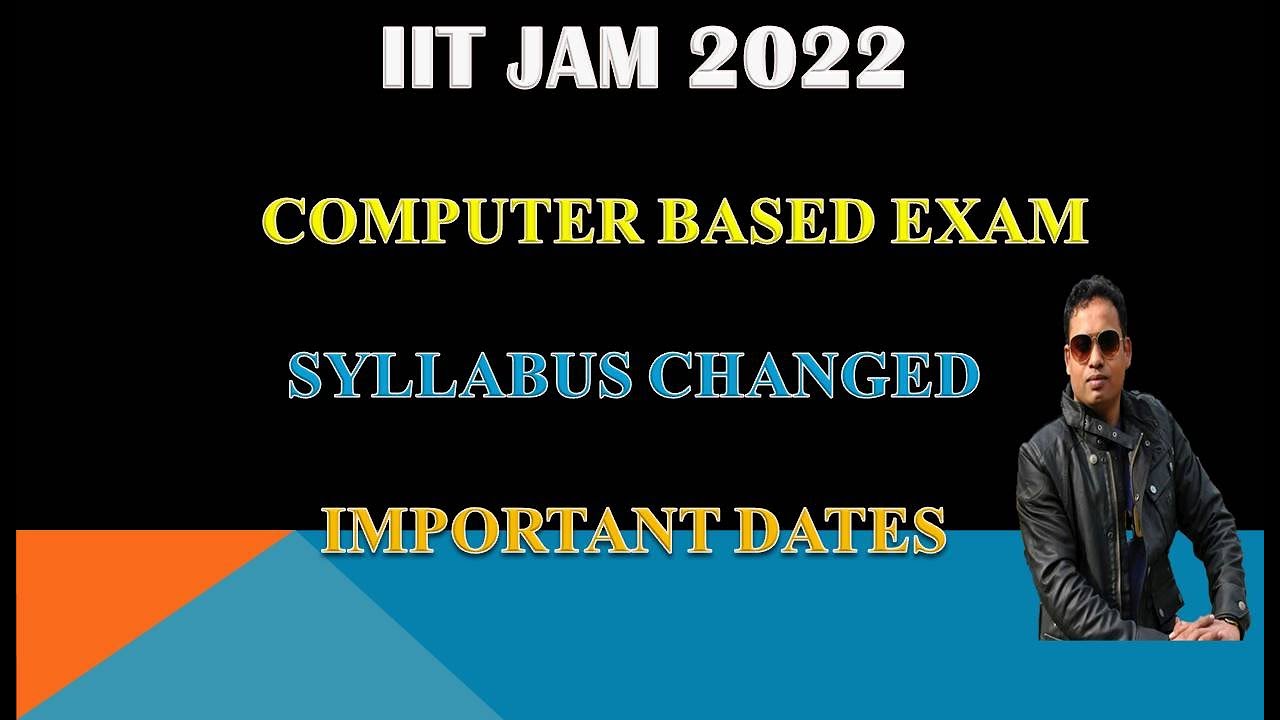 IIT JAM 2022 DETAILED DISCUSSION ON CHANGED SYLLABUS