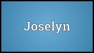 Joselyn Meaning