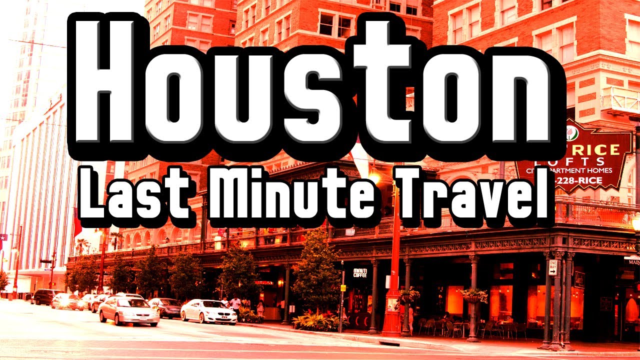last minute travel from houston