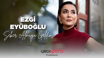 Thumbnail of Şeker Almaya Geldim (Ezgi Eyüboğlu)
