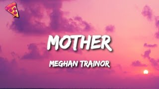 Video thumbnail of "Meghan Trainor - Mother"