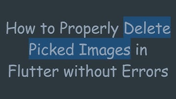 How to Properly Delete Picked Images in Flutter without Errors