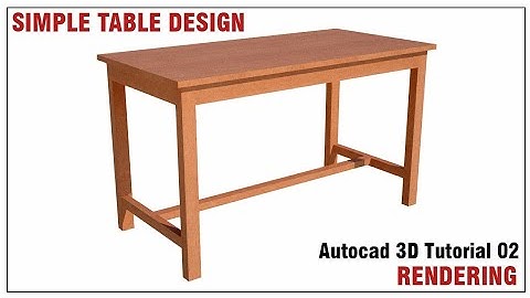 Simple Table Design Rendering with AutoCAD, AutoCAD 3D Tutorial 02.