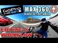 GoPro Max 360 Video Editing and work flow