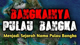 Sejarah nama pulau bangka | cerita sumatra selatan - bangka belitung