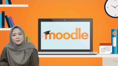 Tutorial Menggunakan Moodle Sebagai Media Pembelajaran Online