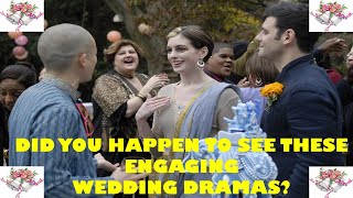 Did you happen to see these Engaging Wedding Dramas?