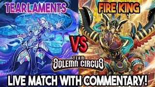 Tearlament Vs Fire King : Yu-Gi-Oh! Locals Feature Match | Live Duel