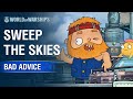 Bad Advice: Sweep the Skies