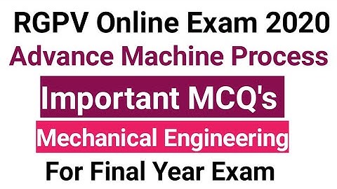 RGPV Online Exam 2020 || Advance Machining Process || Important MCQ