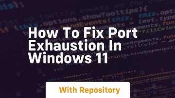 how to fix port exhaustion in windows 11