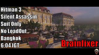 Brainfixer Plays: Hitman 3 SASO No LoadOut: Bangkok (6:04)