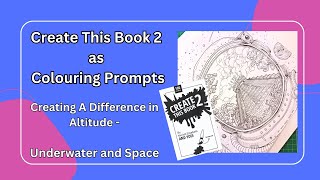 Using Create this Book 2 as colouring prompts - Creating a difference in altitude #spacetember2025