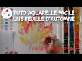 Tuto Aquarelle Facile Une Feuille D Automne