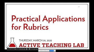 Practical Applications for Rubrics (Active Teaching Lab 03 05 2020)