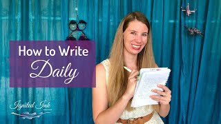 How to Build a Daily or Consistent Writing Routine