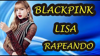 TODOS LOS RAP DE LISA DE BLACKPINK