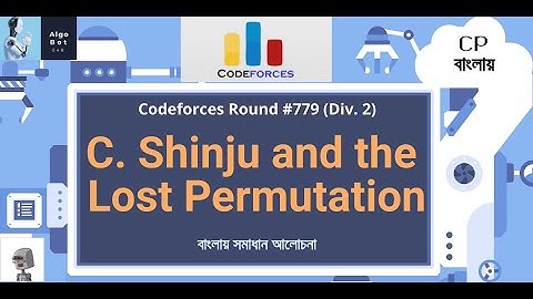 C. Shinju and the Lost Permutation || Codeforces Round #779 (Div. 2) || বাংলায় সমাধান আলোচনা ||