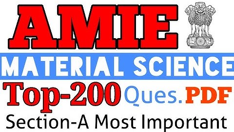 🛑 AMIE (Section-A) MATERIAL SCIENCE TOP-200 Quest.&Ans. of #Material science #amie #iei #amiestudy
