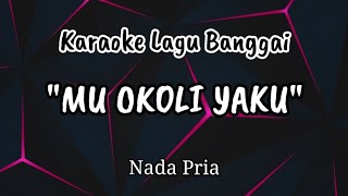MU OKOLI YAKU | KARAOKE LAGU BANGGAI 'NADA PRIA'
