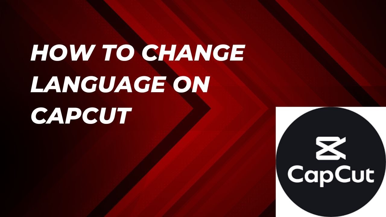 How To Change Language In CapCut App 2024? - YouTube