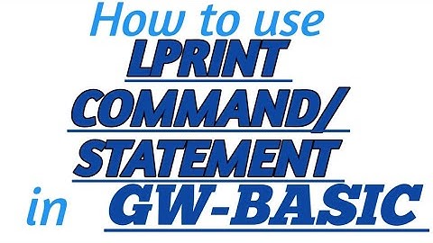 LPRINT COMMAND / STATEMENT in GW-BASIC with Practical Example in GW-BASIC