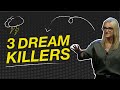 The 3 things that will kill your dreams | Mel Robbins
