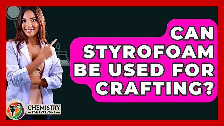 Can Styrofoam Be Used For Crafting? - Chemistry For Everyone