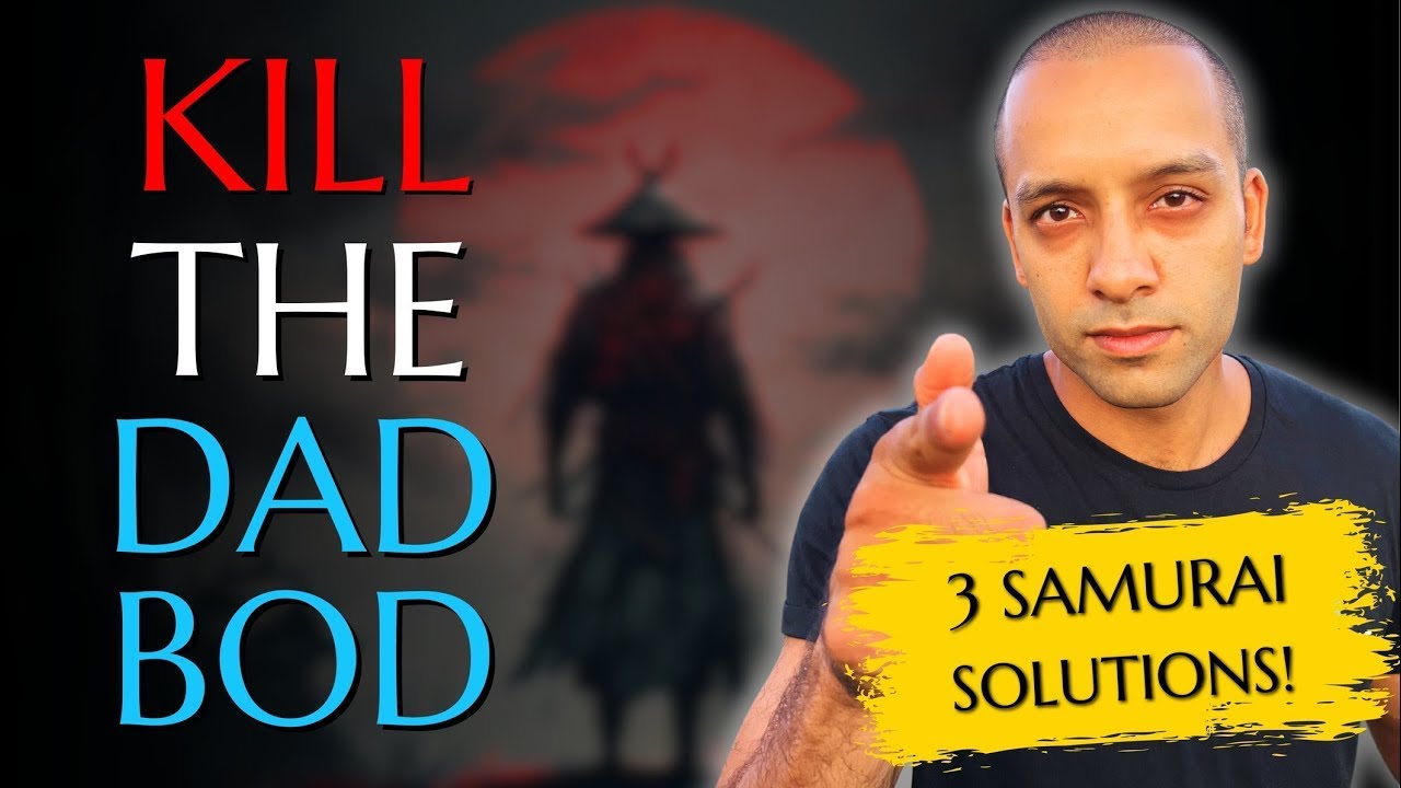 The Samurai Guide To Beating The Dad Bod Today
