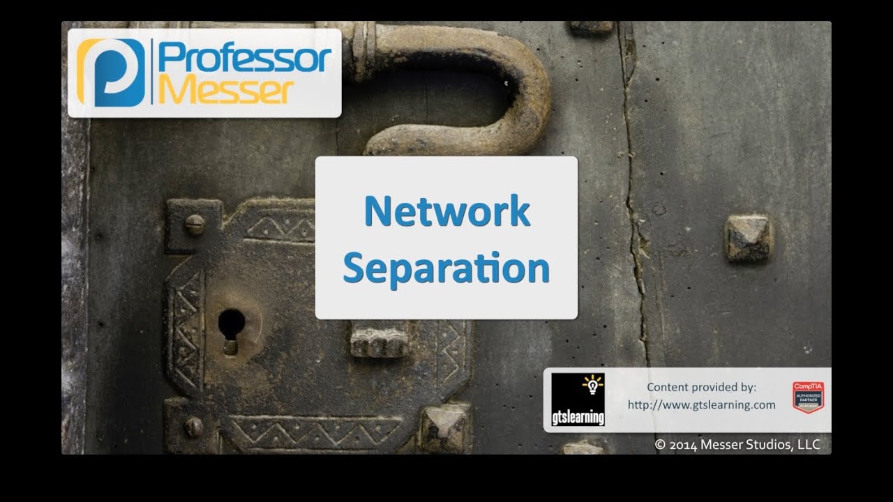 Network Separation - CompTIA Security+ SY0-401: 1.2