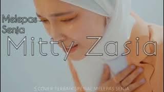 Mitty Zasia -Melepas senja ( spesial 5cover terbaik )