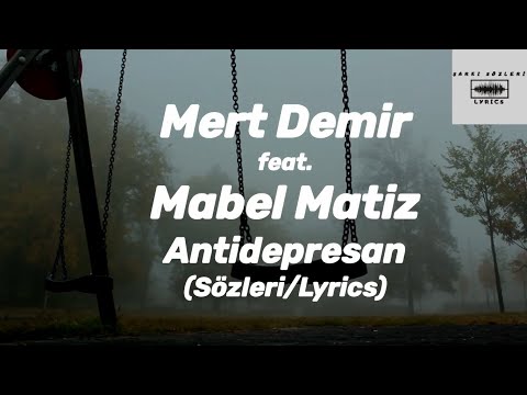 Mert Demir feat Mabel Matiz  Antidepresan (Sözleri / Lyrics)