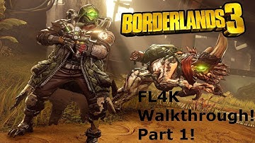 BORDERLANDS 3! FL4K GAMEPLAY WALKTHROUGH! Part 1