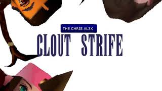 The Chris Al3x - CLOUT STRIFE (Official Audio)