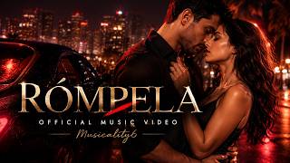 Rómpela – Spanish Love Song 2026 | Official Music Video | Musicality6