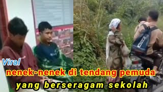 Terbaru nenek nenek ditendang ‼️oleh pelajar ‼️