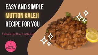 Easy And Tasty Mutton Kaleji Recipe Impress Your Guests Kaleji Masala Dhaba Style Tawa Kaleji