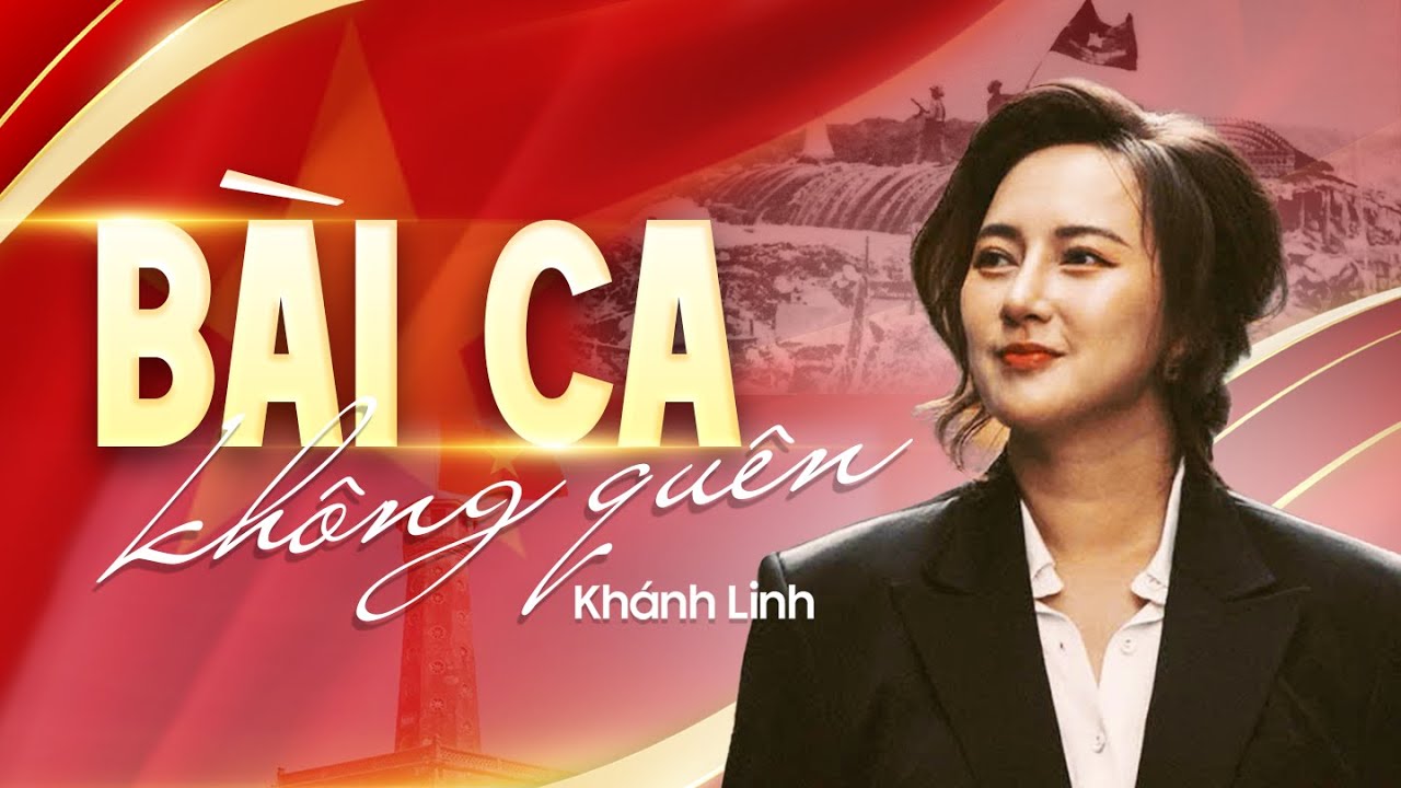 BÀI CA KHÔNG QUÊN - Khánh Linh