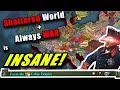 Playing a SHATTERED WORLD with ALWAYS WAR is INSANE! (EU4)
