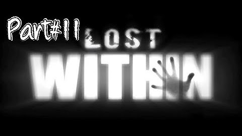 A new perspective | Lost Within ( Part 11 )
