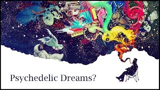 How Dreams Act like a Psychedelic Trip