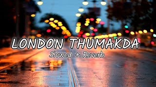 London Thumakda || slowed   reverb   16D   lyrics || @tseries