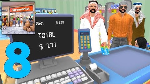 Toymart Supermarket Simulator 3d Gameplay Walkthrough part 8 (Android, IOS)