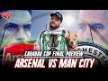 Arsenal Vs Man City Carabao Cup Final Match Preview I BELIEVE IN THIS TEAM WE CAN DO IT
