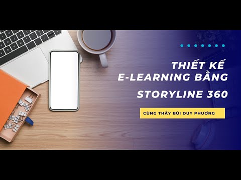 #1 Tải tư liệu và link zoom vào lớp thiết kế bài giảng eLearning bằng Storyline 360 tối nay Mới Nhất