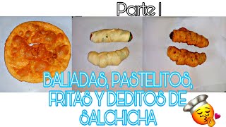 Recetas de BALIADAS, PASTELITOS, FRITAS Y DEDITOS DE SALCHICHA/ COMIDA CATRACHA