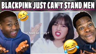 BLACKPINK VS MEN - They Just Can't Stand Men (Reaction)