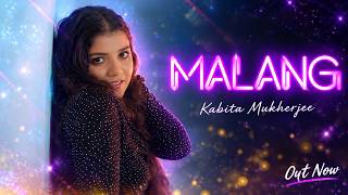 MALANG | Official Music Video | Kabita Mukherjee | Rivo | KD